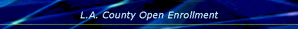 L.A. County Open Enrollment