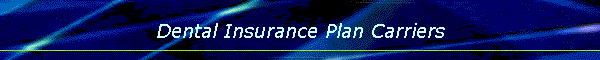 Dental Insurance Plan Carriers
