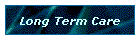Long Term Care