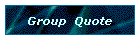 Group  Quote