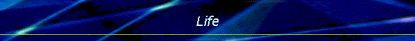 Life